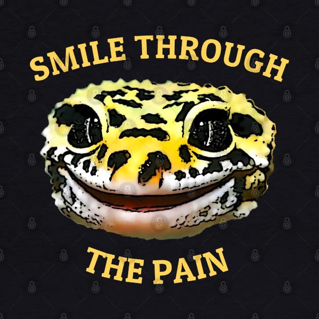 Leopard Gecko Smile Through the Pain Funny Pet Lizard Lover by DrystalDesigns